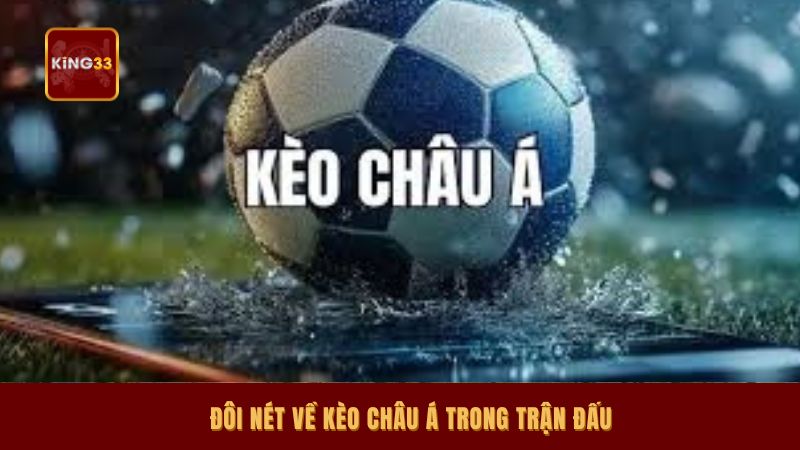 Đôi nét về kèo châu Á trong trận đấu