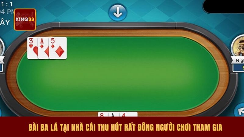 Bài ba lá tại nhà cái thu hút rất đông người chơi tham gia