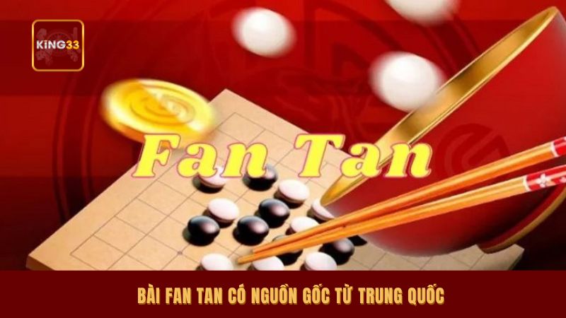 Bài Fan Tan có nguồn gốc từ Trung Quốc