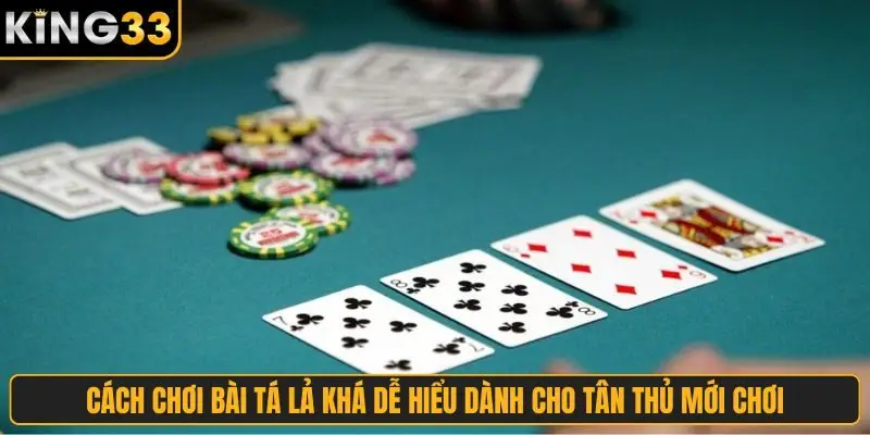 Cách chơi bài tá lả khá dễ hiểu dành cho tân thủ mới chơi