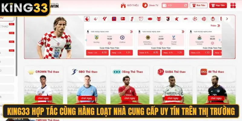 King33 hợp tác cùng hàng loạt nhà cung cấp uy tín trên thị trường